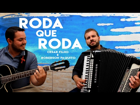Roda Que Roda | Cesar Filho e Roberson Paquito