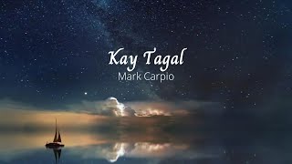 Mark Carpio - Kay Tagal (FELyrics)