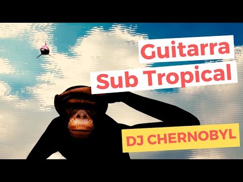 DJ Chernobyl - Artemisia Love (Guitarra Sub Tropical Vol. 01)