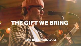 The Gift We Bring