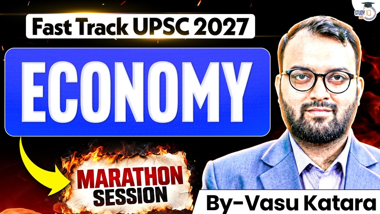 UPSC 2027 Economics Marathon: Complete Indian Economy in One Go | StudyIQ IAS