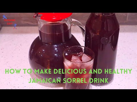 How To Make A Delicious And Healthy Sorrel Drink
