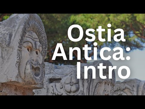 Ostia Antica Chapter 1: An Introduction