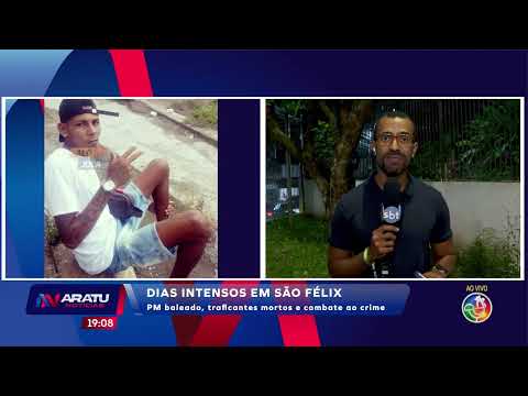 Acampamento de traficantes em São Félix  | ARATU NOTÍCIAS | TV ARATU