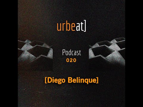 Urbeat Podcast 020 - Diego Belinque