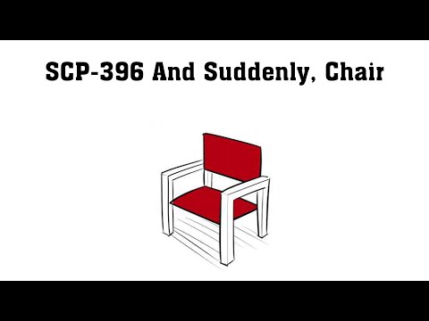 Oversimplified SCP Chapter 75 - SCP-396: And Suddenly, Chair