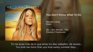 Mariah Carey You Don&#39;t Know What To Do Traducida Al Español