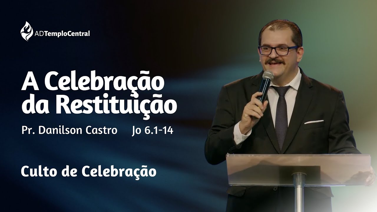 AD Templo Central Noite Pr. Danilson Castro - A Celebração da Restituição. ISm 30.1-8