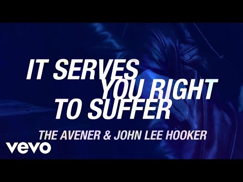 The Avener, John Lee Hooker - It Serves You Right To Suffer