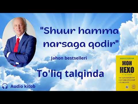 "Shuur hamma narsaga qodir".Jon Kexo. To'liq talqinda.