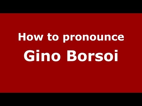 How to pronounce Gino Borsoi (Italian/Italy)  - PronounceNames.com