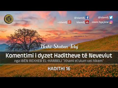 Komentimi i dyzet Haditheve të Neveviut - Hadithi 16 - Shaban Tolaj