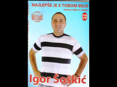 Igor Soskic - Najlepse je s tobom bilo