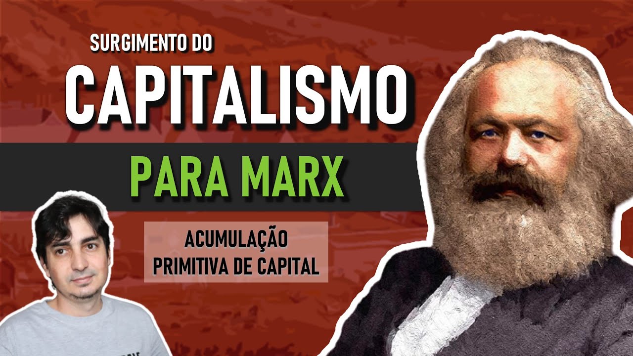 Surgimento do capitalismo para Marx | Acumulação primitiva de capital