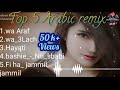 Top 5 Arabic Song Arabic Remix Song Best Arabic Song