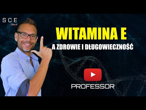 Witamina E a zdrowie i długowieczność - Professor odc. 50