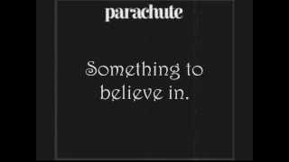 Parachute - Something To Believe In (Lyrics)