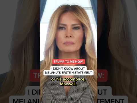 Trump to MS NOW: I didn't know about Melania's Epstein statement