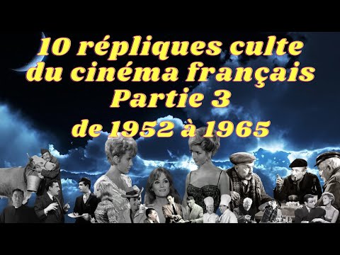 Les 10 Scènes et Répliques Culte du Cinéma Français de 1952 à 1965 Partie 3 - Replique Culte - scene