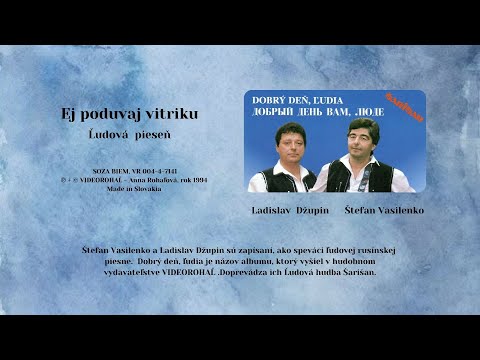 DUO Vasilenko - Džupin, Ej poduvaj ty vitriku, rusínska ľudová, VIDEOROHAL