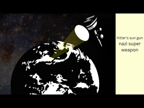 the Nazi super weapon of  the sun gun
