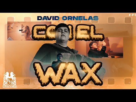 David Ornelas - Con El Wax [Official Video]