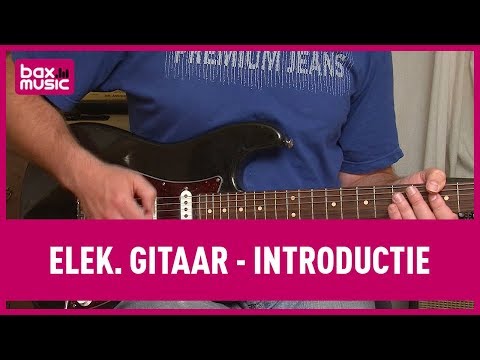 Elektrische Gitaar Les 1, Introductie | Bax Music