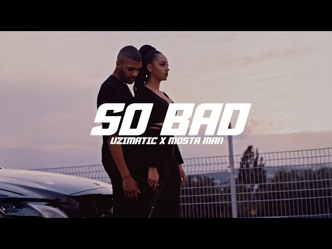 UziMatic x Mosta Man - SO BAD (prod. Astral) | No Hard Feelings