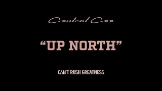 CENTRAL CEE - UP NORTH (LYRICS)
