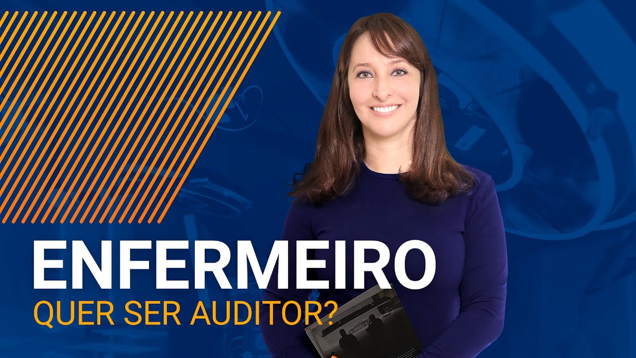 VOCÊ É ENFERMEIRO E QUER SER UM AUDITOR?