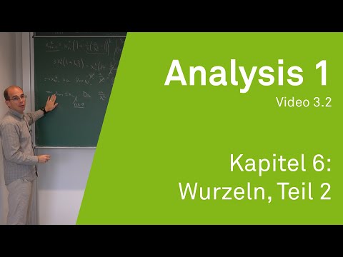 Analysis 1 WS 20/21 Video 3.2 - Kapitel 6: Wurzeln, Teil 2