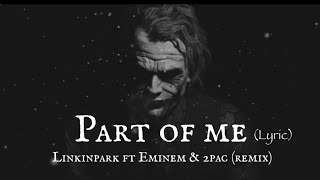 Linkin Park, Eminem &amp; 2PAC - PART OF ME (Lyric)