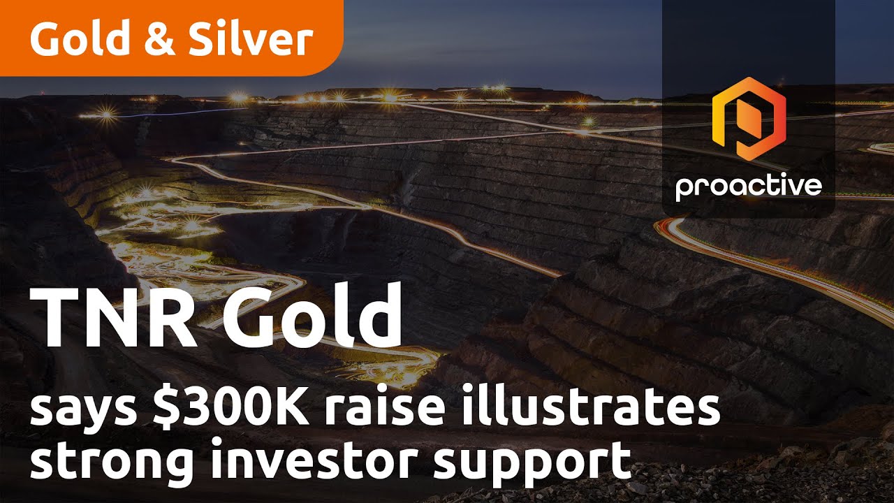 TNR Gold chairman says $300K capital raise illustrates strong investor support for royalty projects