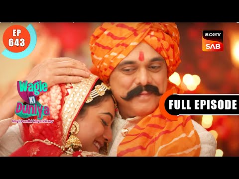 Harshad Aur Jyoti Ki Shaadi - Wagle Ki Duniya - Ep 643 - Full Episode - 22 Apr 2023