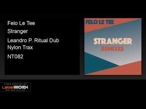 Felo Le Tee - Stranger (Leandro P. Ritual Dub)