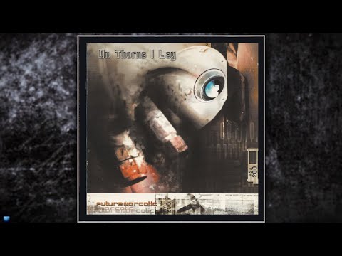 On Thorns I Lay   —  Future Narcotic  (2000) (Full Album)