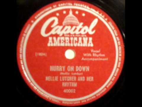 Hurry On Down by Nellie Lutcher and Her Rhythm on 1947 Capitol 78.