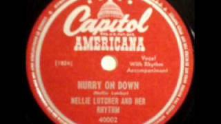 Hurry On Down by Nellie Lutcher and Her Rhythm on 1947 Capitol 78.