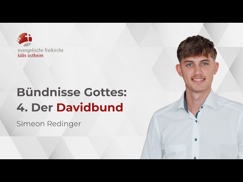 Bündnisse Gottes: 4. Der Davidbund // Simeon Redinger