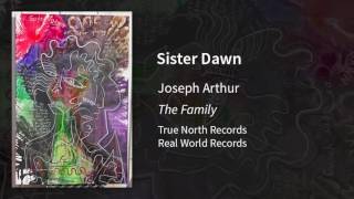Joseph Arthur - Sister Dawn