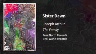 Joseph Arthur - Sister Dawn