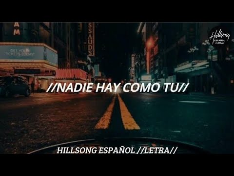 Nadie Hay Como Tu - Hillsong en Espanol