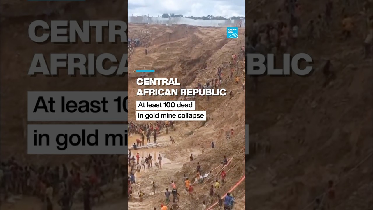 #Goldmine collapse in #CentralAfricanRepublic leaves at least 100 dead • FRANCE 24 English