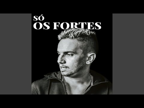 Só os Fortes