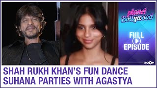 SRK's FUN dance to Pathaan song | Suhana BLUSHES as she parties with Agastya | Planet Bollywood News