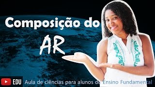 Aula Composição do Ar