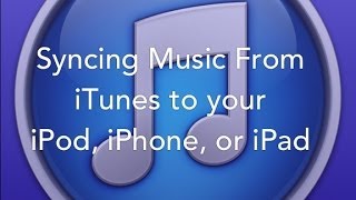 Syncing Music from iTunes to an iPod, iPhone, or iPad