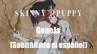 Skinny Puppy - Goneja - TRADUCIDA -