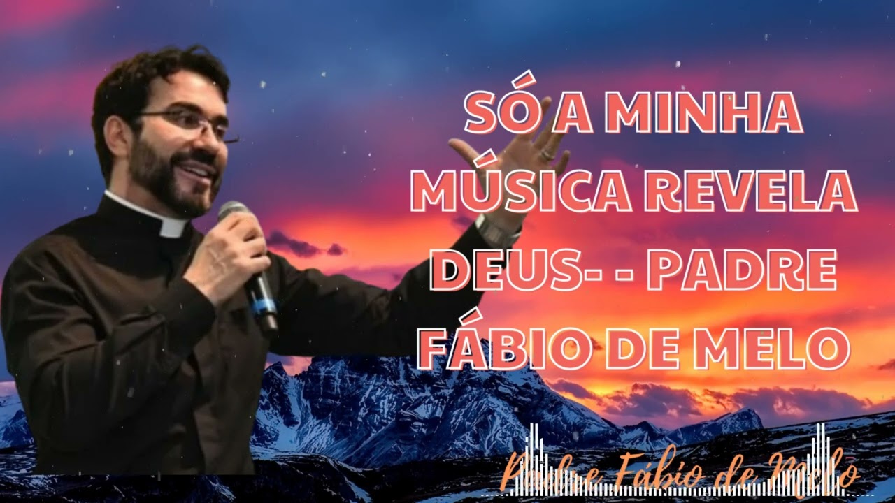 Padre Fábio de Melo -Só a MINHA MÚSICA Revela Deus- - Padre Fábio de Melo