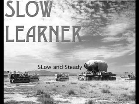 Slow Learner - 01. Top of the Rocket